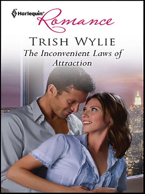 Title details for The Inconvenient Laws of Attraction by Trish Wylie - Available